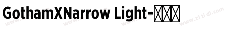 GothamXNarrow Light字体转换 GothamXNarrow Light字体转换